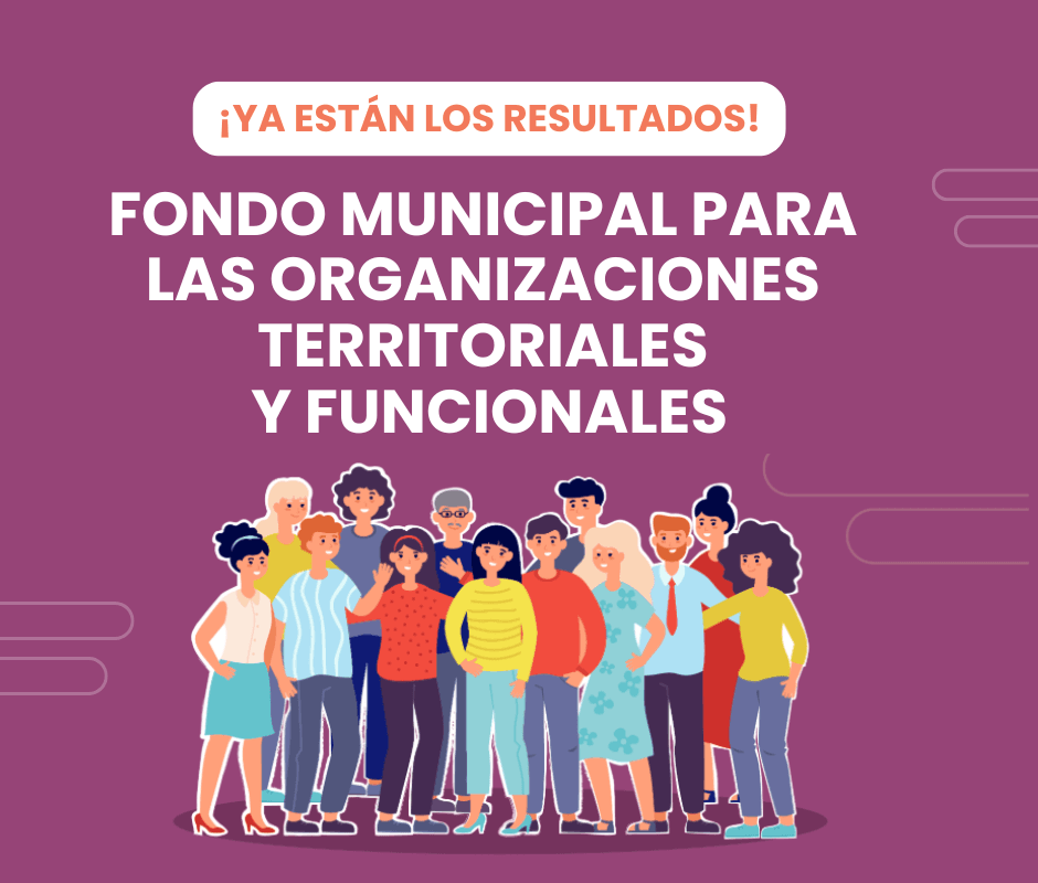 ¡Ya están los resultados del Fondo Municipal para organizaciones sociales y funcionales!