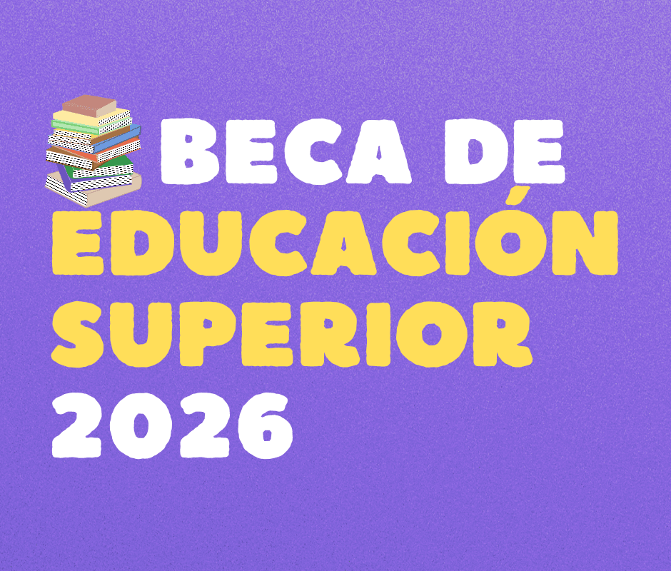 Inicia la postulación a la Beca de Educación Superior 2026
